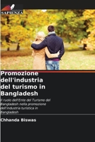 Promozione dell'industria del turismo in Bangladesh: Il ruolo dell'Ente del Turismo del Bangladesh nella promozione dell'industria turistica in Bangladesh 6205932229 Book Cover