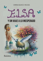 Elsa y un viaje a lo inesperado (Spanish Edition) 8410297329 Book Cover