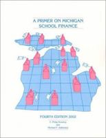 A Primer on Michigan School Finance 2002 0972492704 Book Cover