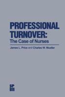 Professional turnover: The case of nurses (Health systems management) 9401180180 Book Cover