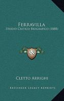 Ferravilla: Studio Critico Biografico 1436845882 Book Cover
