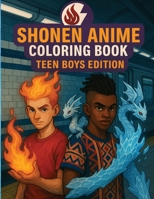 Shonen Anime Coloring Book: Teen Boys Edition B0FFWW4ZXD Book Cover