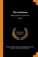 The Craftsman: Being a Critique On the Times; Volume 1 1017120056 Book Cover