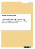 Neuromarketing. Erkenntnisse und Auswirkungen von Emotionen auf das Konsumentenverhalten 366843171X Book Cover