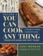 You Can Cook Any Thing: Things with Wings and Fishy Things 196356975X Book Cover