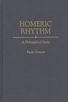 Homeric Rhythm: A Philosophical Study (Contributions to the Study of World Literature) 0313303630 Book Cover