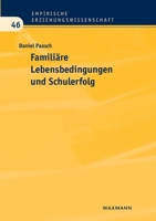 Familiäre Lebensbedingungen und Schulerfolg: Lässt sich bei sozial benachteiligten Schülerinnen und Schülern ein Einfluss von protektiven Faktoren auf ... Schulkarriere feststellen? 3830930488 Book Cover