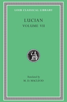 Lucian: Dialogues of the Dead. Dialogues of the Sea-Gods. Dialogues of the Gods. Dialogues of the Courtesans. (Loeb Classical Library No. 431) 0674994752 Book Cover