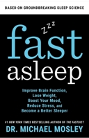 Fast Asleep: Improve Brain Function, Lose Weight, Boost Your Mood, Reduce Stress, and Become a Better Sleeper 198210693X Book Cover