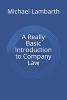 A Really Basic Introduction to Company Law 1503351629 Book Cover