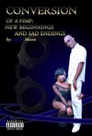Conversion of A Pimp: New Beginnings And Sad Endings 0990990338 Book Cover