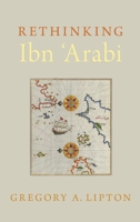 Rethinking Ibn 'Arabi 019068450X Book Cover