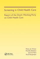 SCREENING IN CHILD HEALTH CARE: Report of the Dutch Working Party on Child Health Care 1857751507 Book Cover