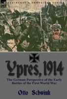 Ypres, 1914: The German Perspective of the Early Battles of the First World War 1782820299 Book Cover