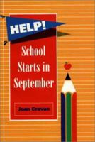 Help!: school starts in September : a guide for parents : from preschool through grade six 1550590642 Book Cover