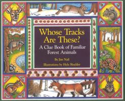 Whose Tracks Are These?: A Clue Book fo Familiar Forest Animals 1570980780 Book Cover