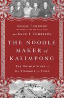 The Noodle Maker of Kalimpong: The Untold Story of My Struggle for Tibet 1610392892 Book Cover