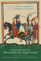 The Legend of Walther of Aquitaine: Medieval German Texts and Translations 1961361299 Book Cover