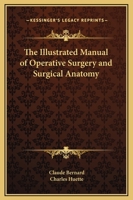 Illustrated Manual of Operative Surgery and Surgical Anatomy 1017619808 Book Cover