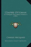 L'Empire Ottoman: La Turquie Sous Abdul-Hamid II (1901) 1166788261 Book Cover