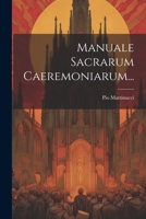 Manuale Sacrarum Caeremoniarum... 1021818399 Book Cover