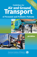 Guidelines for Air and Ground Transport of Neonatal and Pediatric Patients 1610027027 Book Cover