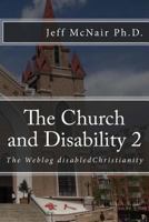 The Church and Disability 2: The Weblog Disabledchristianity 1514891174 Book Cover