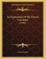 An Explanation Of The Church Catechism 1104010844 Book Cover