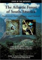 The Atlantic Forest of South America: Biodiversity Status, Threats, and Outlook (State of the Hotspots) 155963989X Book Cover