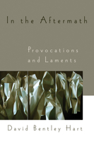 In the Aftermath: Provocations and Laments 0802845738 Book Cover