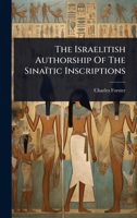 The Israelitish Authorship Of The Sinaïtic Inscriptions 1024840344 Book Cover