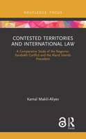 Contested Territories and International Law: A Comparative Study of the Nagorno-Karabakh Conflict and the Aland Islands Precedent 0367373823 Book Cover