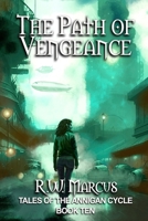 The Path of Vengeance (Tales of the Annigan Cycle) B0FBKFY312 Book Cover