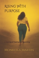 Rising With Purpose: A Journey of Healing and Becoming B0FS6TM1LZ Book Cover