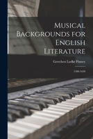 Musical Backgrounds for English Literature: 1580-1650 1014302161 Book Cover