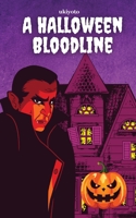 A Halloween Bloodline Spooky Glowing Deluxe Edition 9371829982 Book Cover