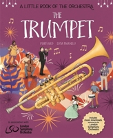 A Little Book of the Orchestra: The Trumpet 152631472X Book Cover