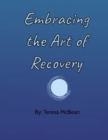 Embracing the Art of Recovery B08VYLNZ7J Book Cover