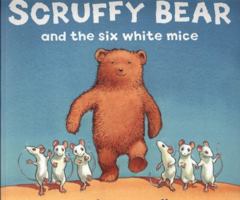 Scruffy Bear and the Six White Mice 0224083945 Book Cover