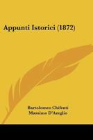 Appunti Istorici (1872) 1120157250 Book Cover