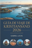 GUÍA DE VIAJE DE KRISTIANSAND 2026 (Spanish Edition) B0H1BJPRCG Book Cover
