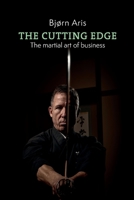 The Cutting Edge. The Martial Art of Business 9081927728 Book Cover