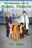 The Fascinating Life of Animal Robots 1981715614 Book Cover