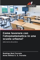 Come lavorare con l'etnomatematica in una scuola urbana? (Italian Edition) 6207777794 Book Cover