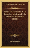 Espeio De Sacerdotes Y De Todos Los Ministros De La Hierarchia Eclesiastica (1611) 116648579X Book Cover