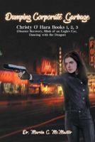 Dumping Corporate Garbage: Christy O'Hara Books 1, 2, 3 1947765574 Book Cover