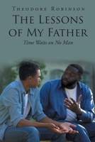 The Lessons of My Father: Time Waits on No Man 163881872X Book Cover