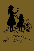 Why We Can't Sleep: Lined Notebook / Journal Gift, 100 Pages, 6x9, Cover, Matte Finish Inspirational Quotes Journal, Notebook, Diary, Composition Book 1660579031 Book Cover
