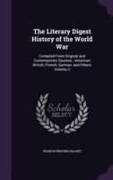 The Literary Digest history of the World War : compiled from original and contemporary sources ; American British, French, German, and others - Volume II 161640079X Book Cover