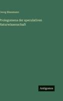 Prolegomena der speculativen Naturwissenschaft (German Edition) 3563682801 Book Cover